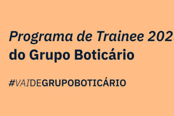 Grupo Boticario abre inscricoes para Trainee 2025 com salario competitivo de R 8 mil